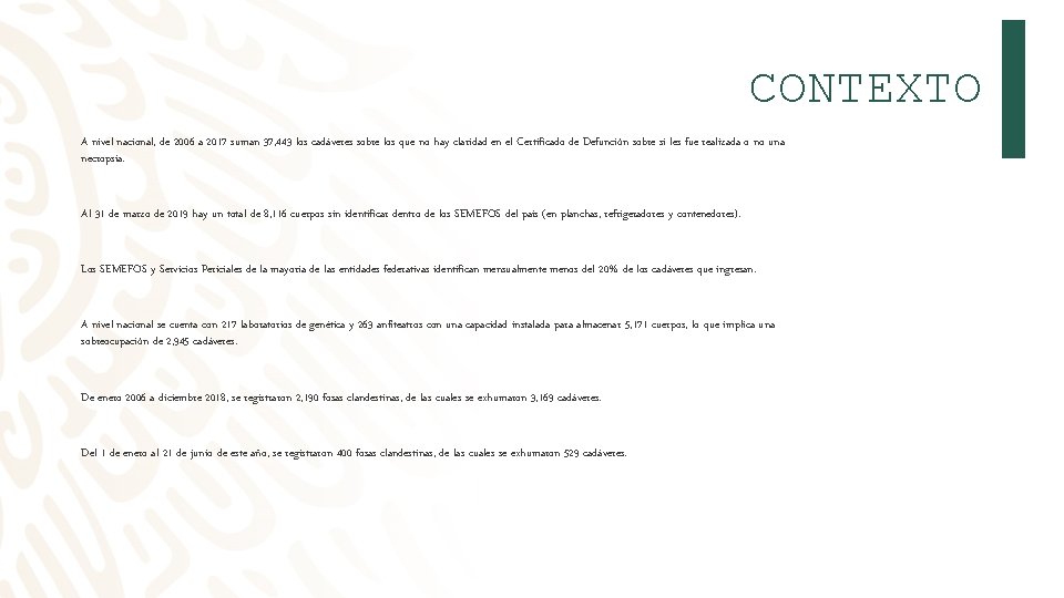 CONTEXTO A nivel nacional, de 2006 a 2017 suman 37, 443 los cadáveres sobre