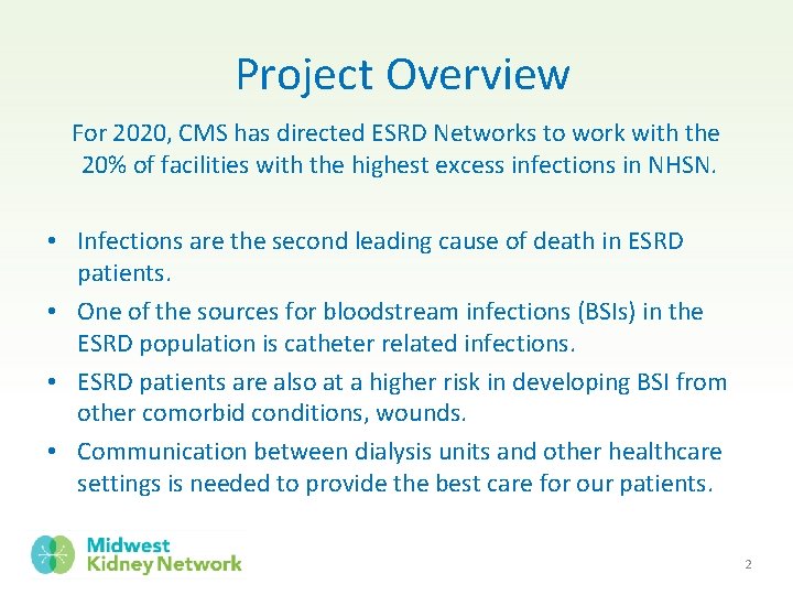Project Overview For 2020, CMS has directed ESRD Networks to work with the 20%