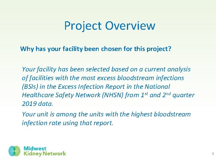 Project Overview Why has your facility been chosen for this project? Your facility has