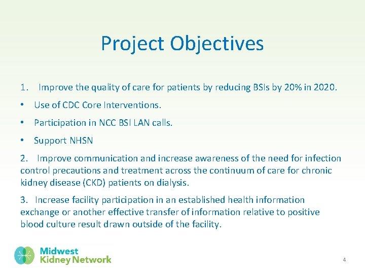 Project Objectives 1. Improve the quality of care for patients by reducing BSIs by