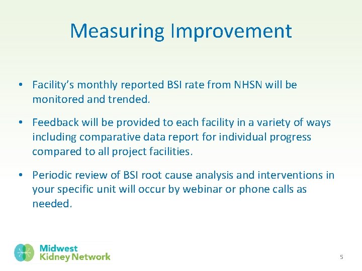 Measuring Improvement • Facility’s monthly reported BSI rate from NHSN will be monitored and