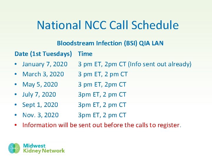 National NCC Call Schedule Bloodstream Infection (BSI) QIA LAN Date (1 st Tuesdays) Time