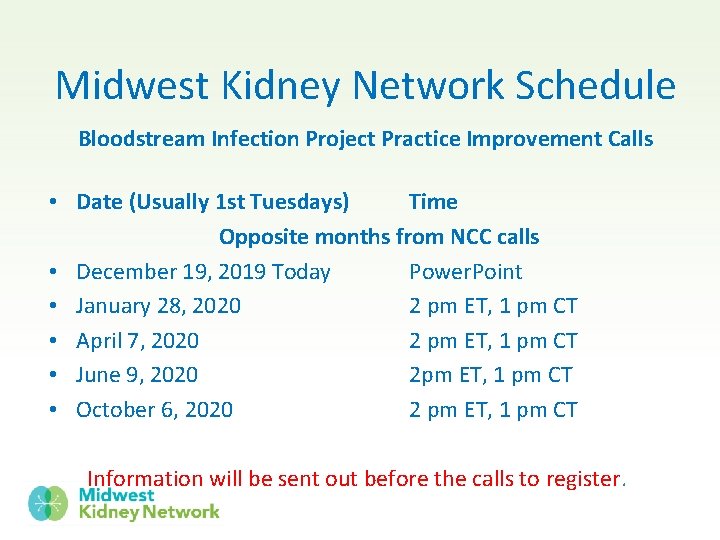 Midwest Kidney Network Schedule Bloodstream Infection Project Practice Improvement Calls • Date (Usually 1