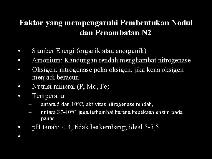 Faktor yang mempengaruhi Pembentukan Nodul dan Penambatan N 2 • • • Sumber Energi