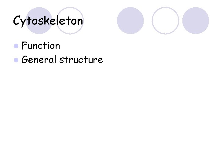 Cytoskeleton l Function l General structure 