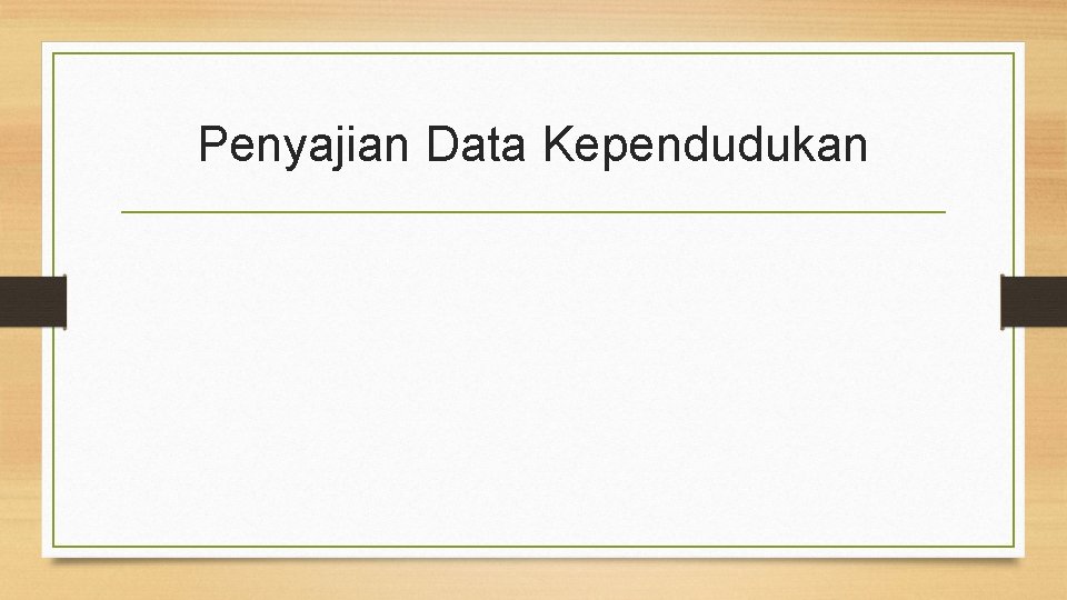 Penyajian Data Kependudukan 