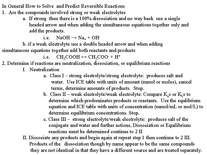 In General How to Solve and Predict Reversible Reactions 1. Are the compounds involved