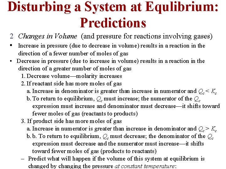 Disturbing a System at Equlibrium: Predictions 2 Changes in Volume (and pressure for reactions
