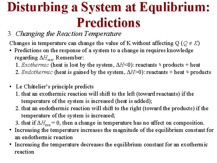 Disturbing a System at Equlibrium: Predictions 3 Changing the Reaction Temperature Changes in temperature