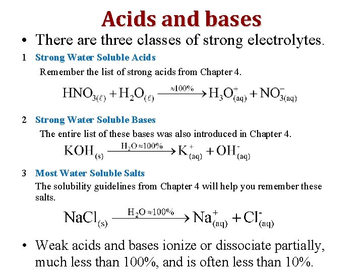 Acids and bases • There are three classes of strong electrolytes. 1 Strong Water