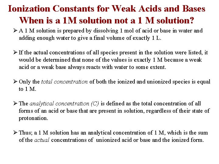 Ionization Constants for Weak Acids and Bases When is a 1 M solution not