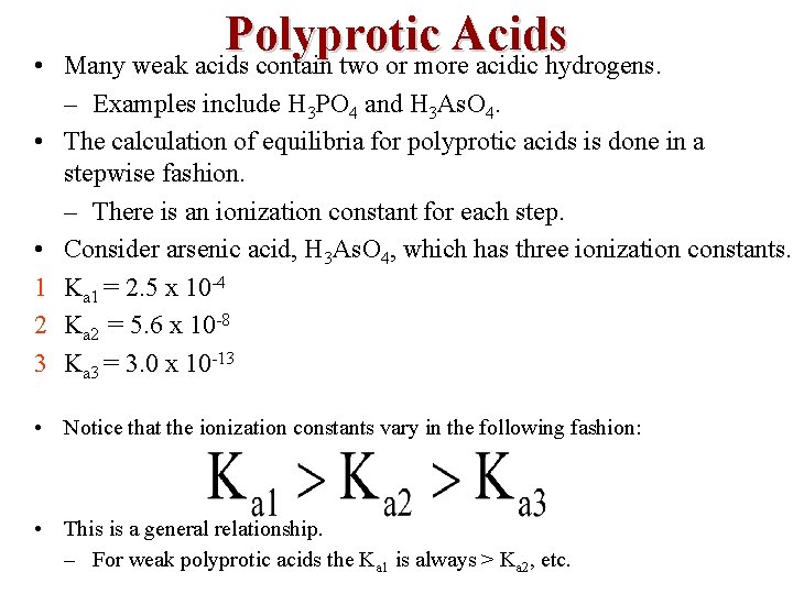  • • • 1 2 3 Polyprotic Acids Many weak acids contain two