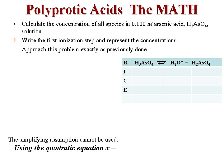 Polyprotic Acids The MATH • Calculate the concentration of all species in 0. 100