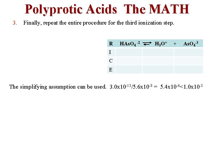 Polyprotic Acids The MATH 3. Finally, repeat the entire procedure for the third ionization