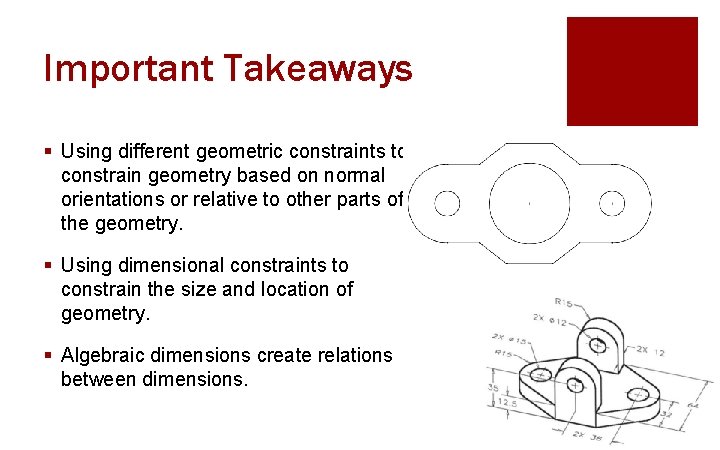 Important Takeaways § Using different geometric constraints to constrain geometry based on normal orientations