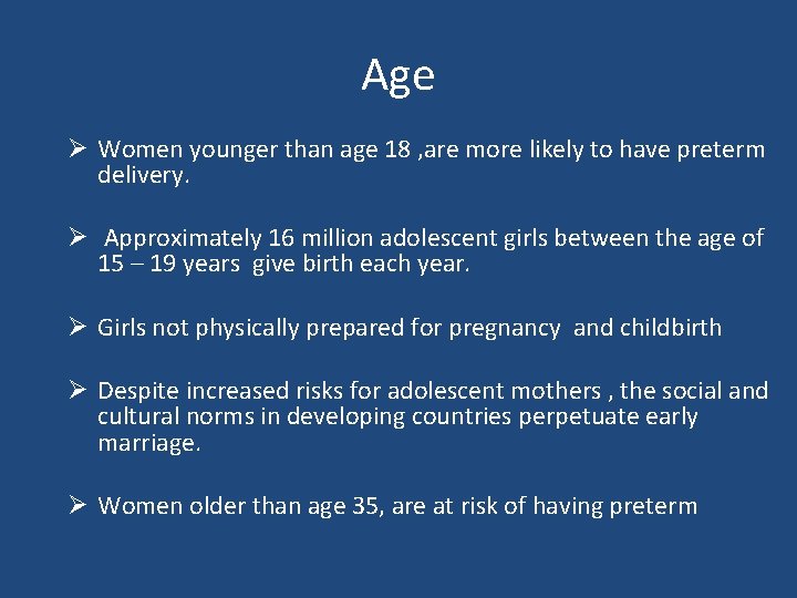 Age Ø Women younger than age 18 , are more likely to have preterm