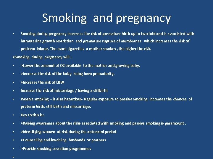 Smoking and pregnancy • Smoking during pregnancy increases the risk of premature birth up