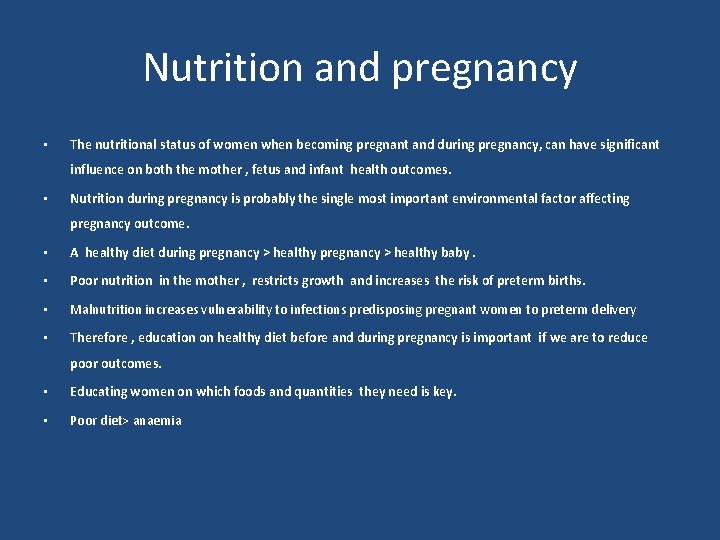 Nutrition and pregnancy • The nutritional status of women when becoming pregnant and during