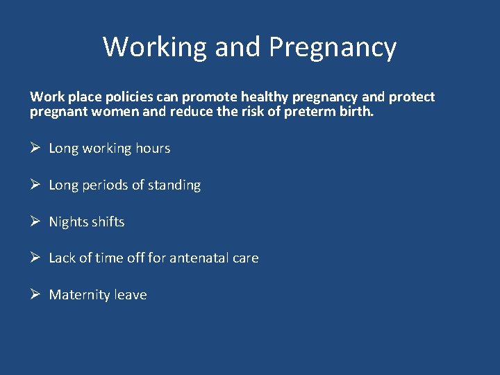 Working and Pregnancy Work place policies can promote healthy pregnancy and protect pregnant women