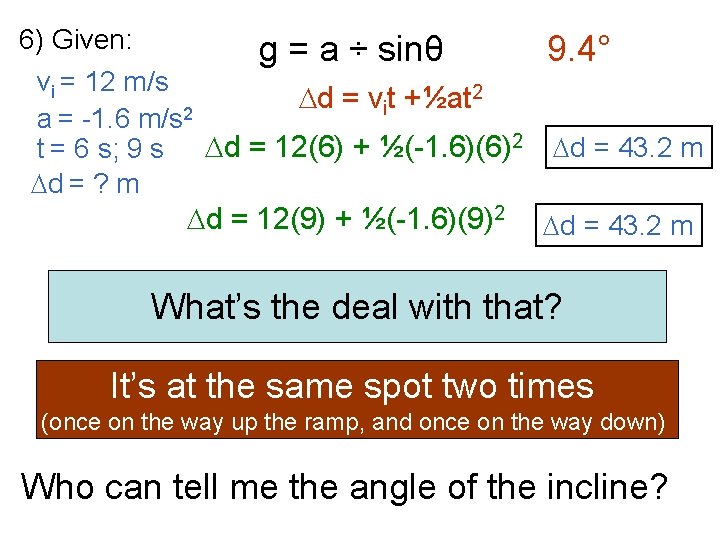 6) Given: g = a ÷ sinθ vi = 12 m/s 2 d =