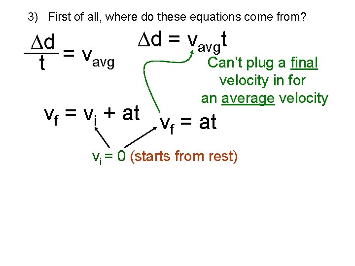 3) First of all, where do these equations come from? d = v avg