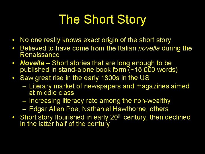 The Short Story • No one really knows exact origin of the short story