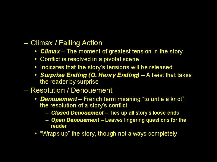 – Climax / Falling Action • • Climax – The moment of greatest tension