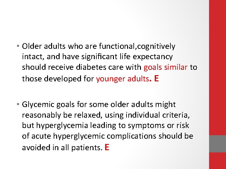  • Older adults who are functional, cognitively intact, and have signiﬁcant life expectancy