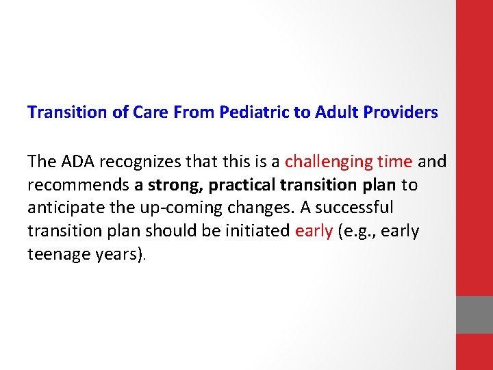 Transition of Care From Pediatric to Adult Providers The ADA recognizes that this is