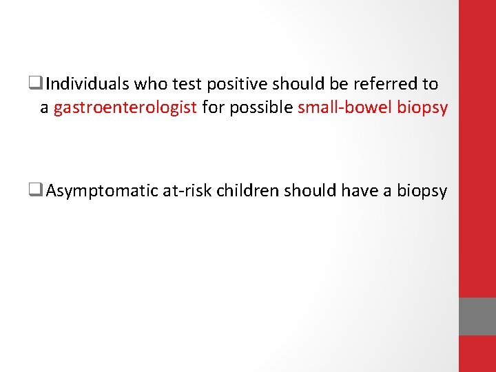 q. Individuals who test positive should be referred to a gastroenterologist for possible small-bowel