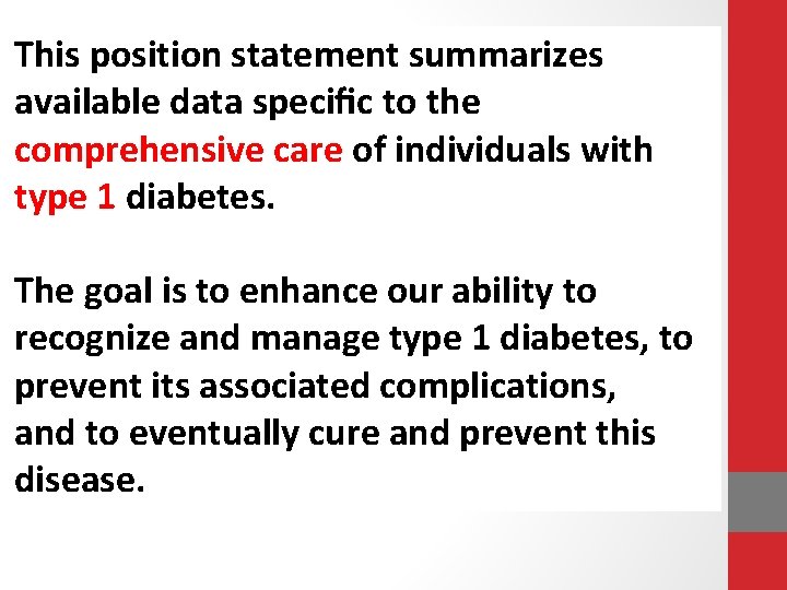 This position statement summarizes available data speciﬁc to the comprehensive care of individuals with