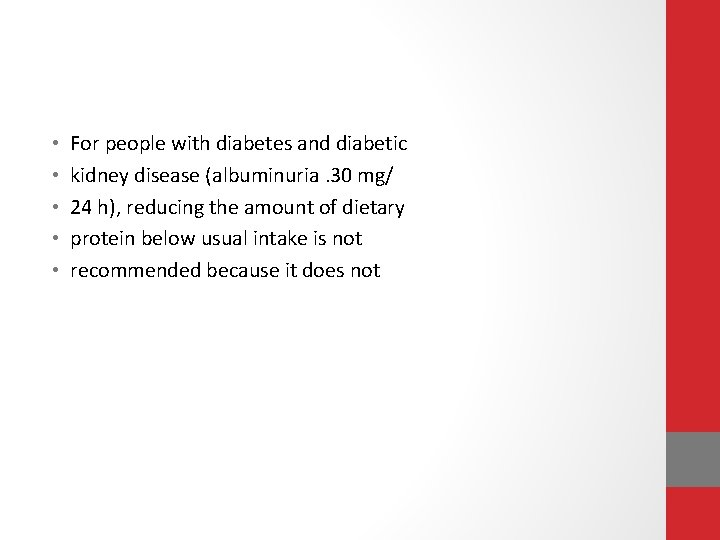  • • • For people with diabetes and diabetic kidney disease (albuminuria. 30