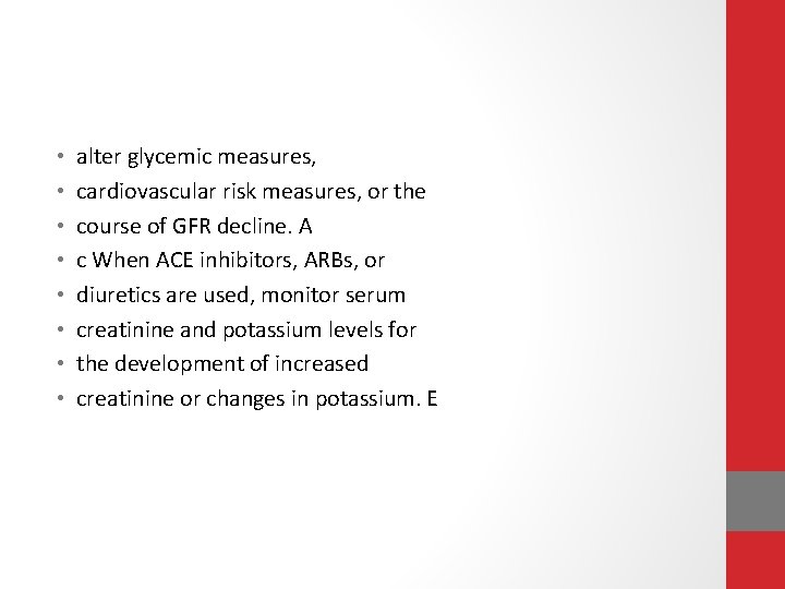  • • alter glycemic measures, cardiovascular risk measures, or the course of GFR