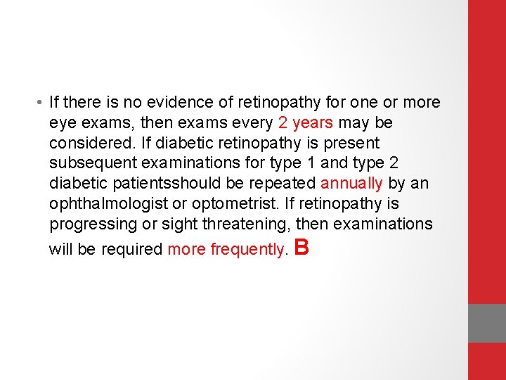  • If there is no evidence of retinopathy for one or more eye