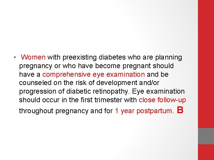  • Women with preexisting diabetes who are planning pregnancy or who have become