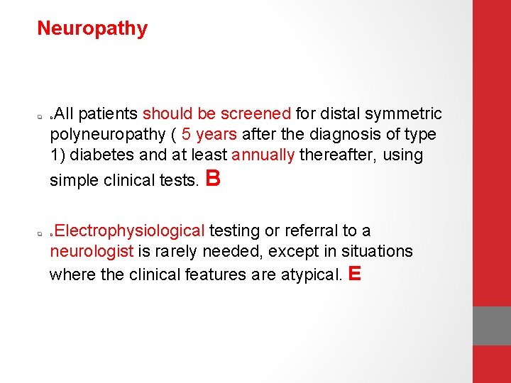 Neuropathy q All patients should be screened for distal symmetric polyneuropathy ( 5 years
