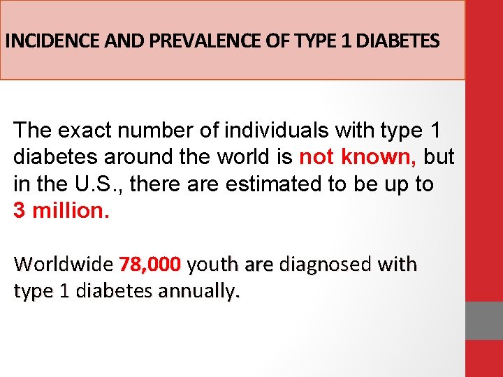 INCIDENCE AND PREVALENCE OF TYPE 1 DIABETES The exact number of individuals with type