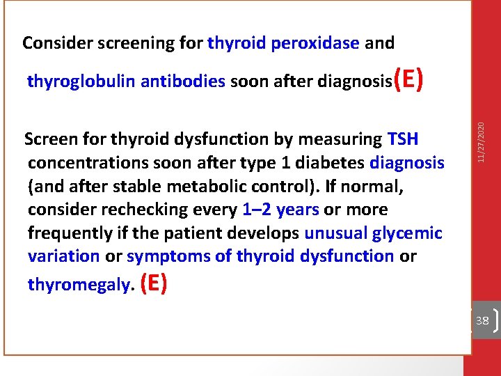 Consider screening for thyroid peroxidase and Screen for thyroid dysfunction by measuring TSH concentrations