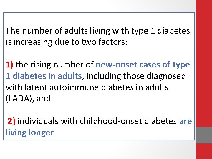 The number of adults living with type 1 diabetes is increasing due to two