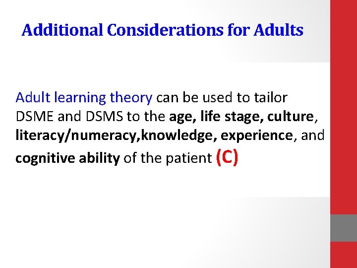 Additional Considerations for Adults Adult learning theory can be used to tailor DSME and