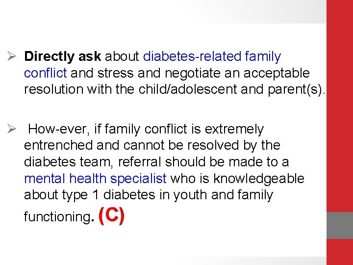 Ø Directly ask about diabetes-related family conﬂict and stress and negotiate an acceptable resolution