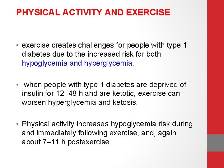 PHYSICAL ACTIVITY AND EXERCISE • exercise creates challenges for people with type 1 diabetes