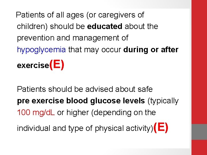 Patients of all ages (or caregivers of children) should be educated about the prevention