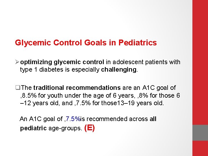 Glycemic Control Goals in Pediatrics Øoptimizing glycemic control in adolescent patients with type 1