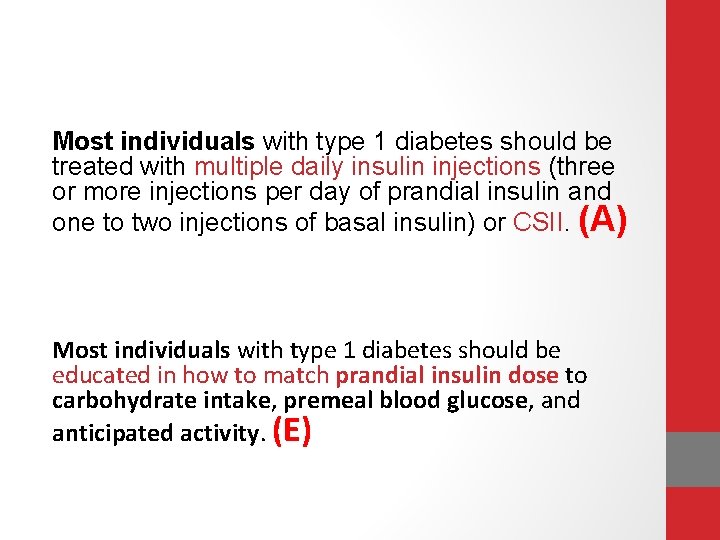 Most individuals with type 1 diabetes should be treated with multiple daily insulin injections