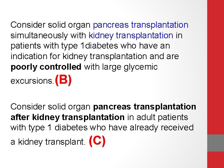 Consider solid organ pancreas transplantation simultaneously with kidney transplantation in patients with type 1