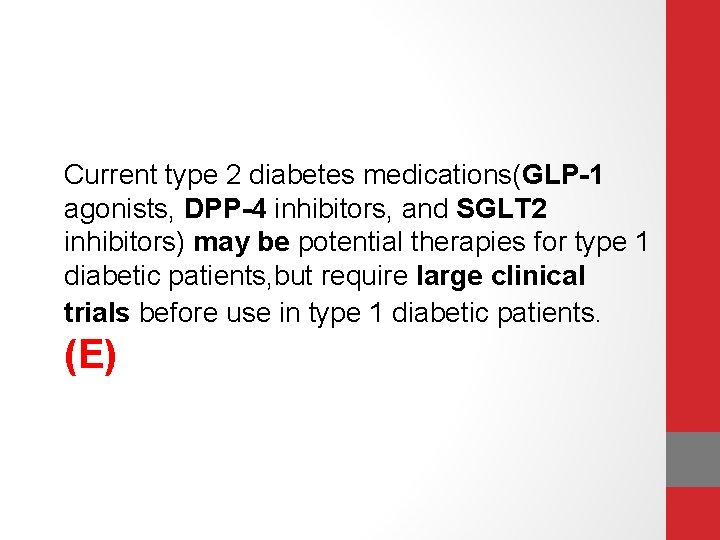 Current type 2 diabetes medications(GLP-1 agonists, DPP-4 inhibitors, and SGLT 2 inhibitors) may be