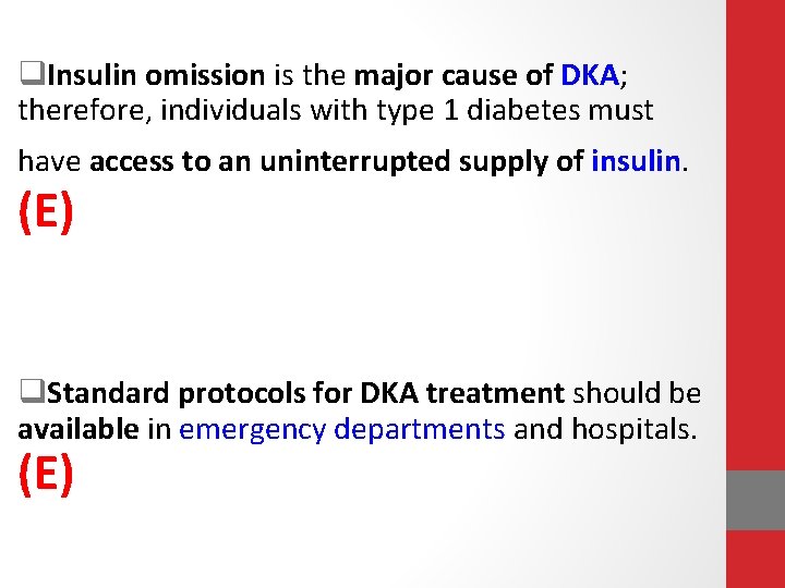 q. Insulin omission is the major cause of DKA; therefore, individuals with type 1
