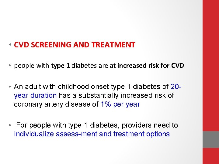  • CVD SCREENING AND TREATMENT • people with type 1 diabetes are at