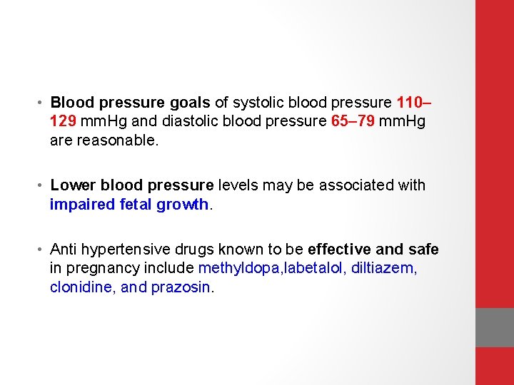  • Blood pressure goals of systolic blood pressure 110– 129 mm. Hg and